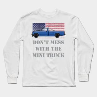 don't mess with the Blue mini truck Long Sleeve T-Shirt